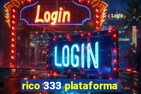 rico 333 plataforma